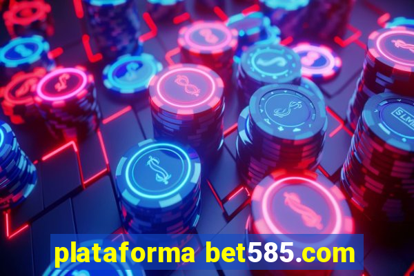 plataforma bet585.com